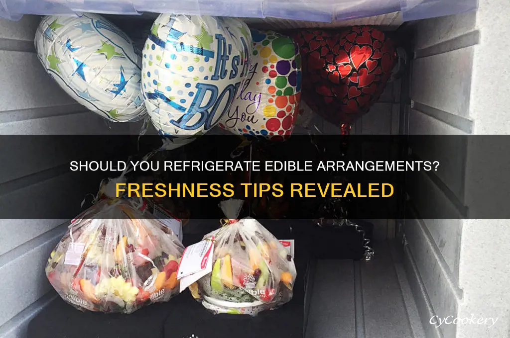 do you have to refrigerate edible arrangements