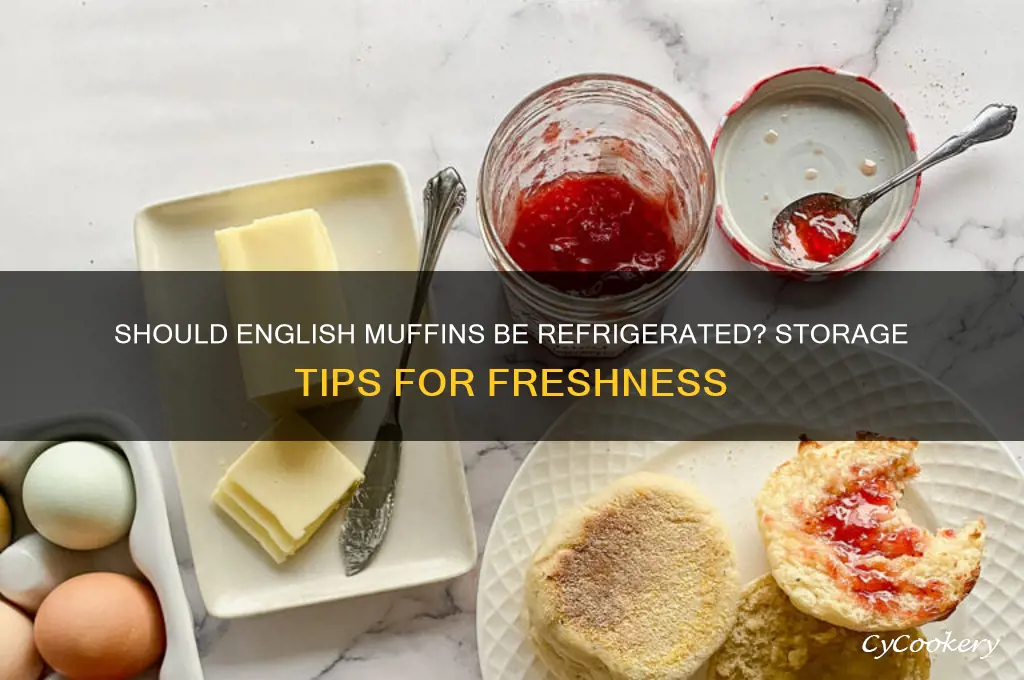 do you have to refrigerate english muffins