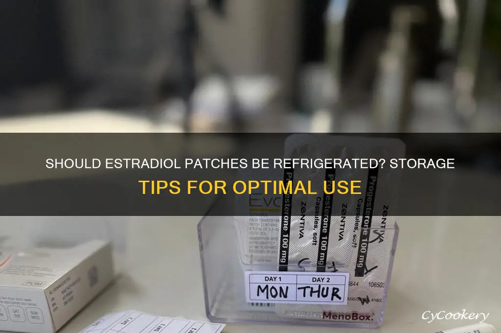 do you have to refrigerate estradiol patches