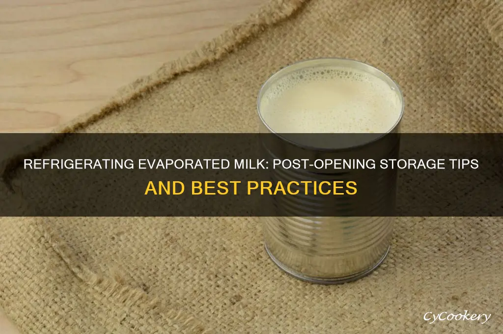 do you have to refrigerate evaporated milk after opening
