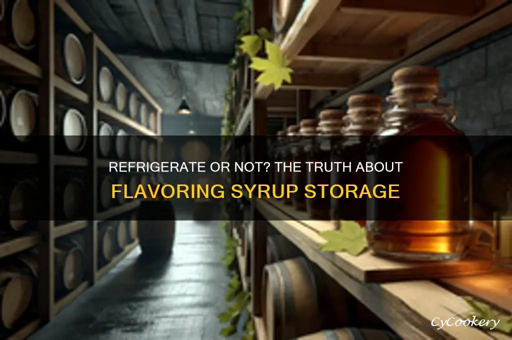 do you have to refrigerate flavoring syrup