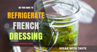 Should French Dressing Be Refrigerated? Storage Tips and Best Practices