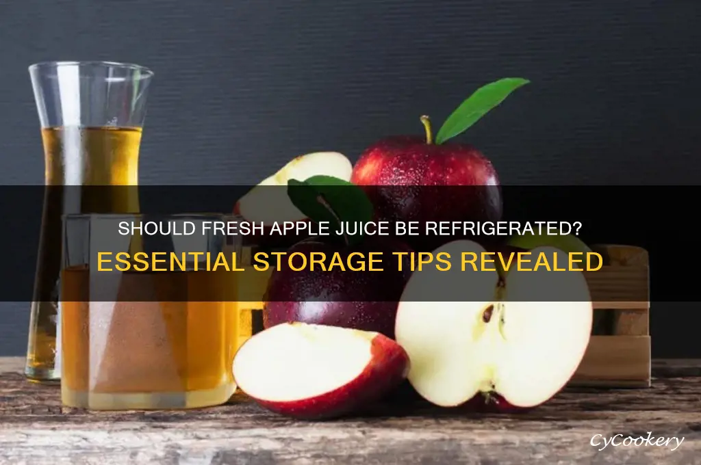 do you have to refrigerate fresh apple juice