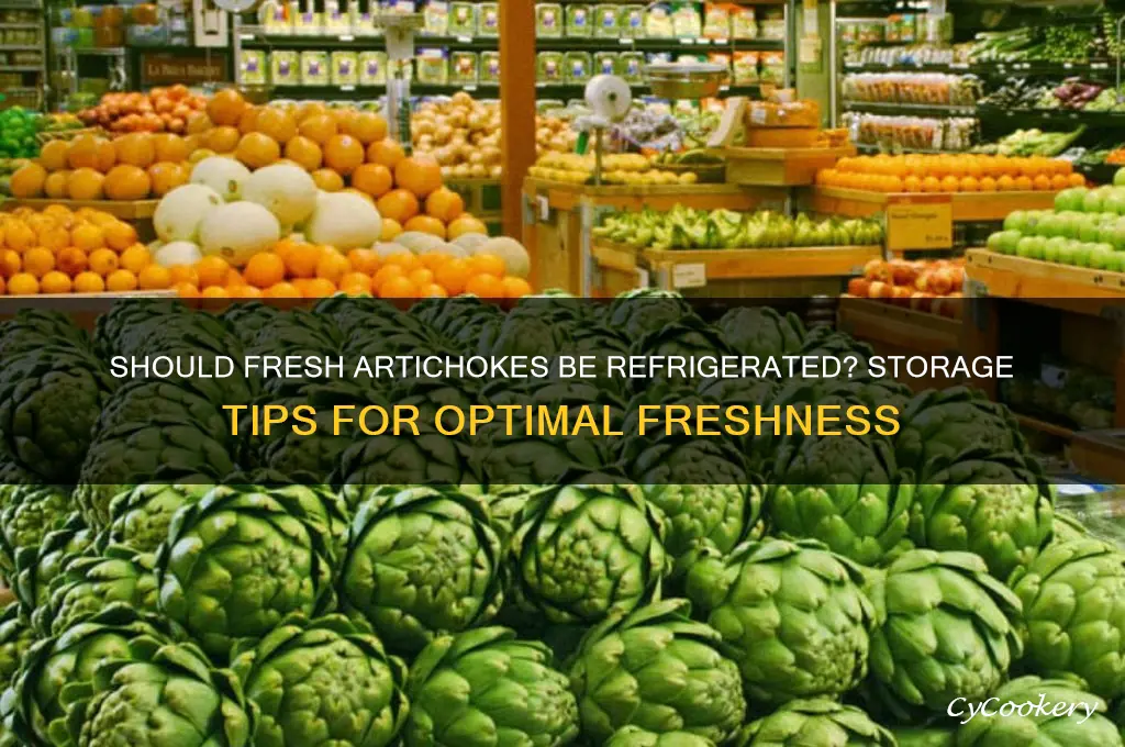 do you have to refrigerate fresh artichokes