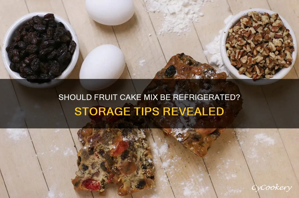 do you have to refrigerate fruit cake mix