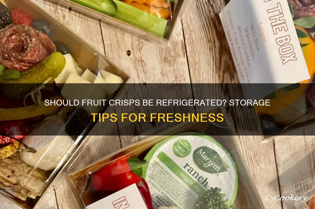 do you have to refrigerate fruit crisps