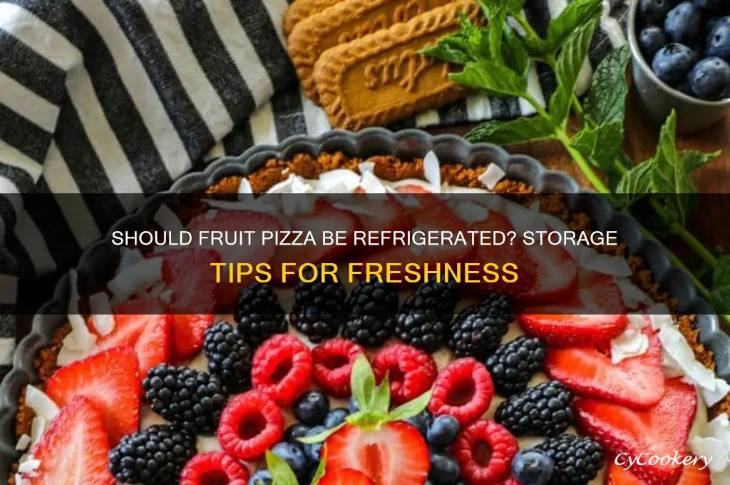do you have to refrigerate fruit pizza