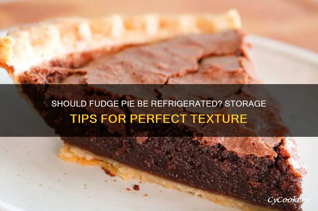 do you have to refrigerate fudge pie