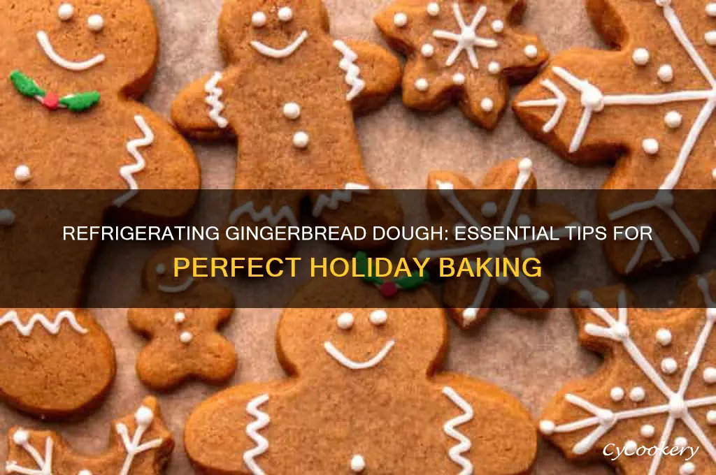 do you have to refrigerate gingerbread dough