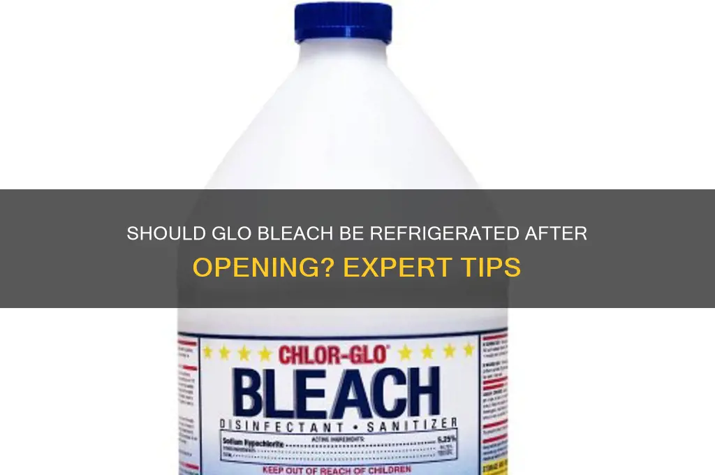 do you have to refrigerate glo bleach after use