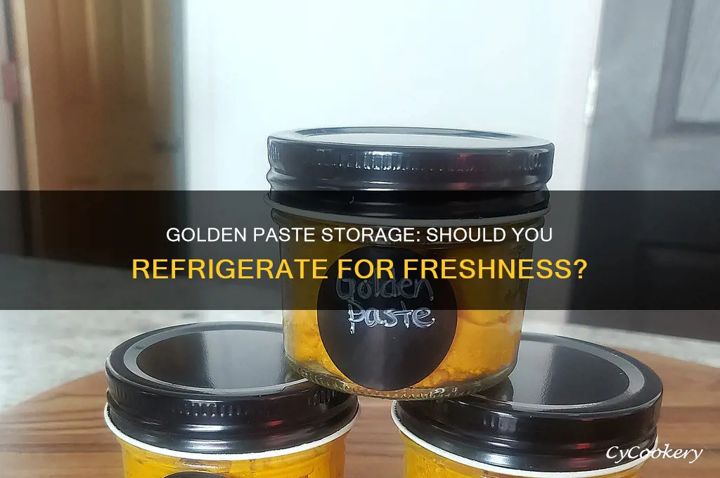 do you have to refrigerate golden paste