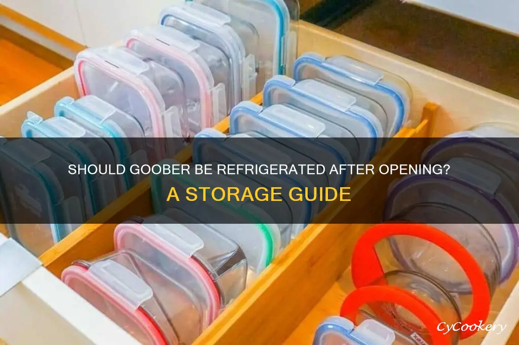 do you have to refrigerate goober after opening