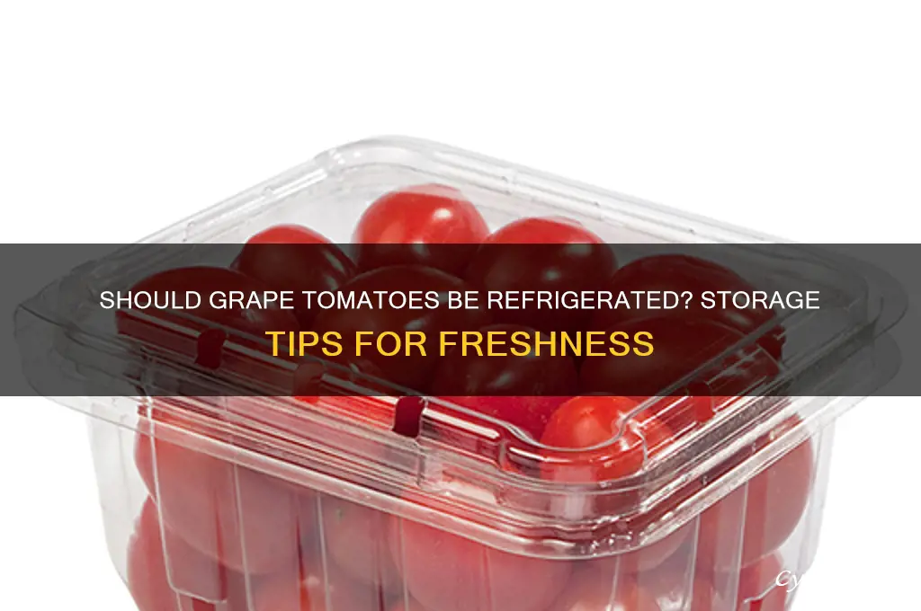 do you have to refrigerate grape tomatoes