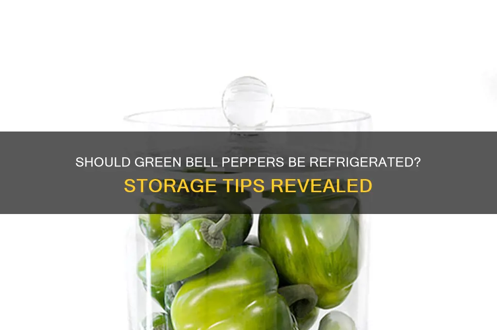 do you have to refrigerate green bell peppers
