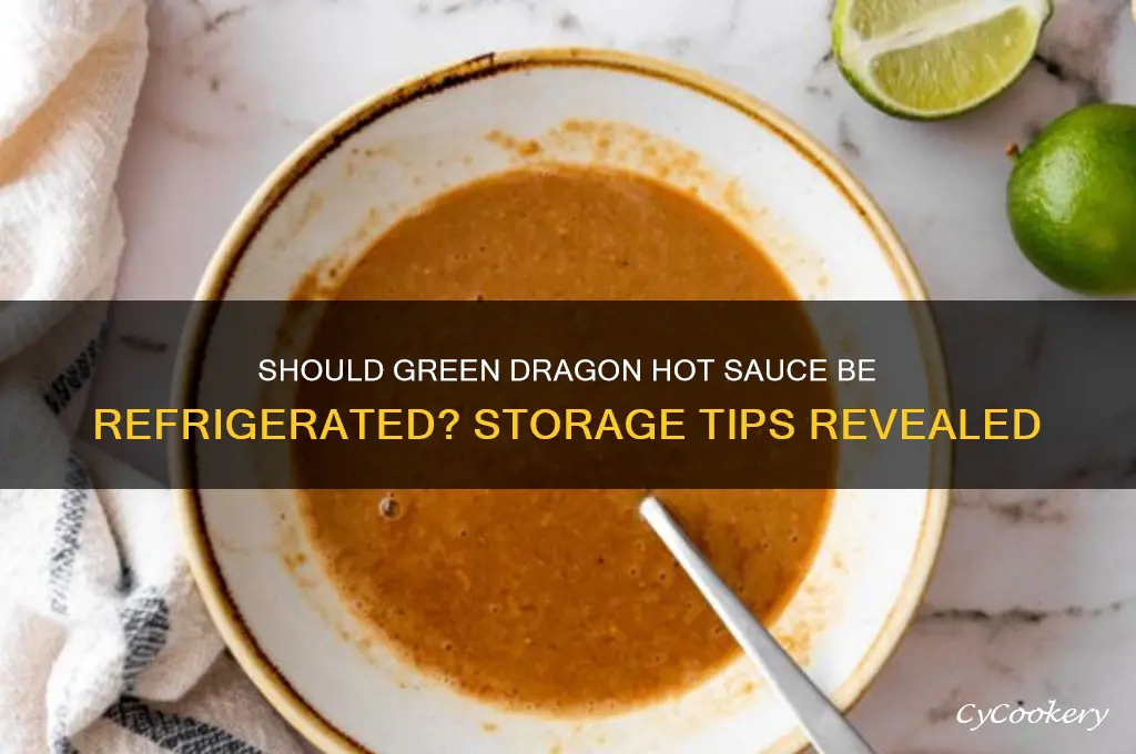 do you have to refrigerate green dragon hot sauce