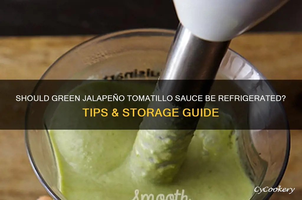 do you have to refrigerate green jalapeno tomatillo sauce