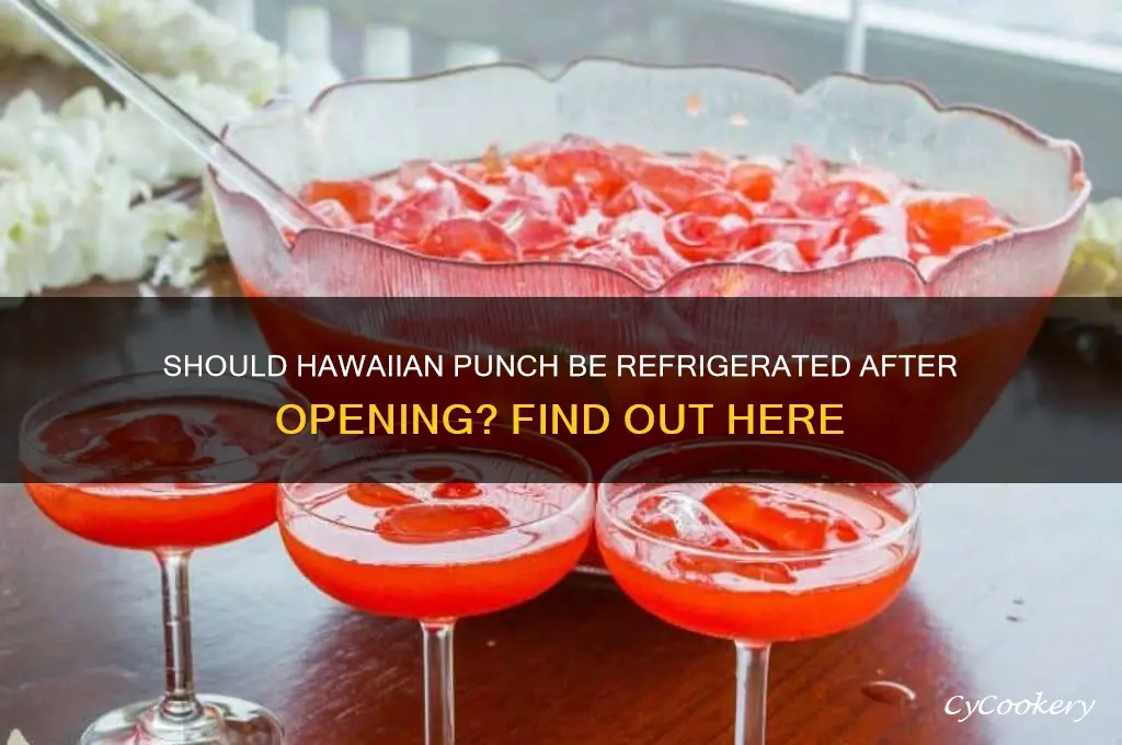 do you have to refrigerate hawaiian punch after opening