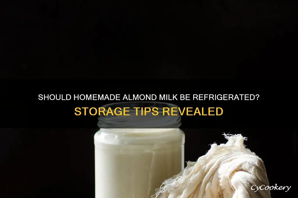 do you have to refrigerate homemade almond milk