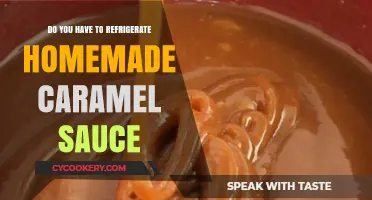 Should Homemade Caramel Sauce Be Refrigerated? Storage Tips Revealed