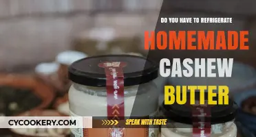 Should Homemade Cashew Butter Be Refrigerated? Storage Tips Revealed