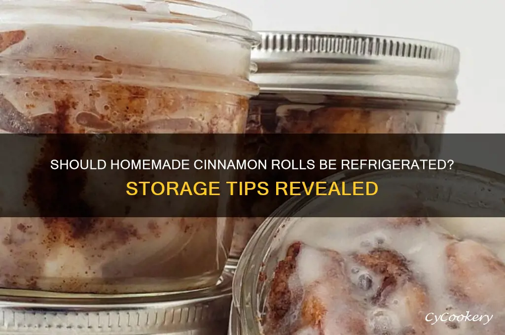 do you have to refrigerate homemade cinnamon rolls