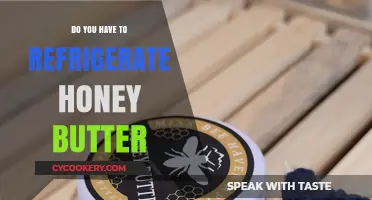 Should Honey Butter Be Refrigerated? Storage Tips for Freshness