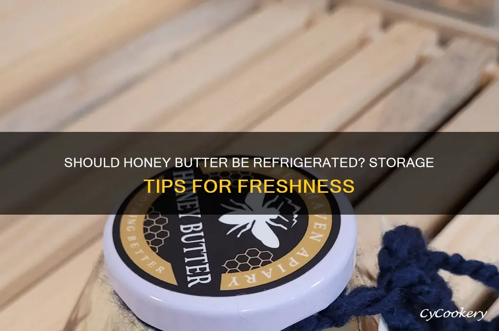 do you have to refrigerate honey butter
