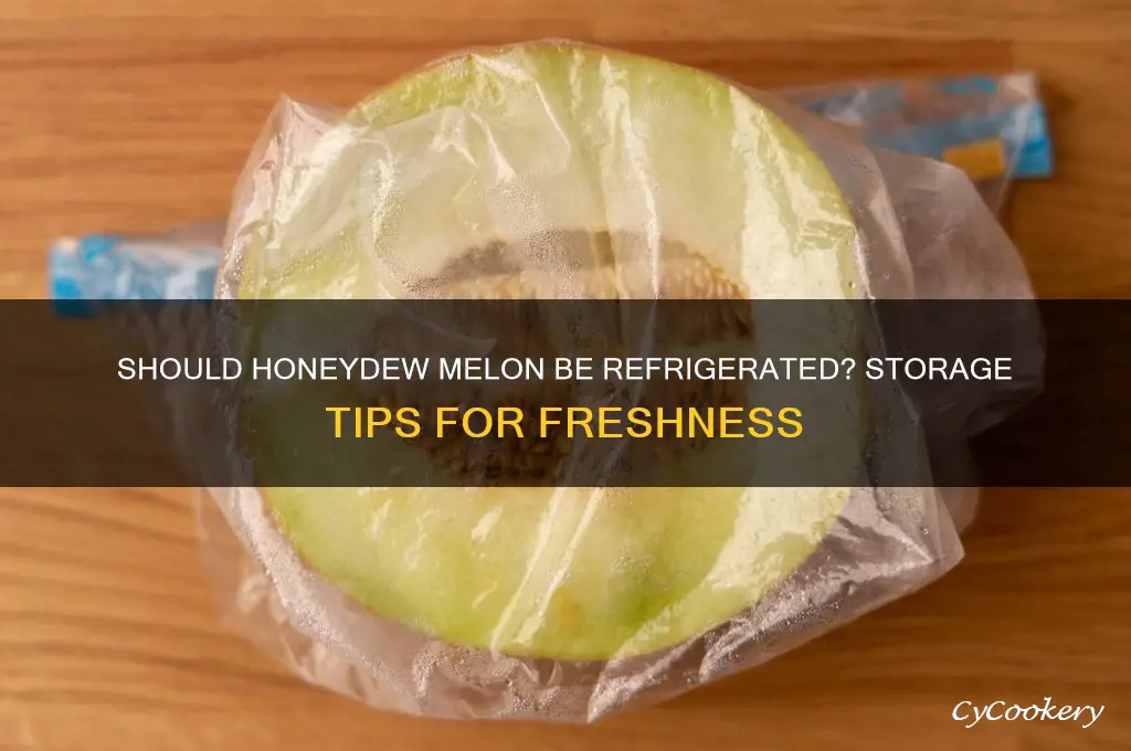 do you have to refrigerate honey dew