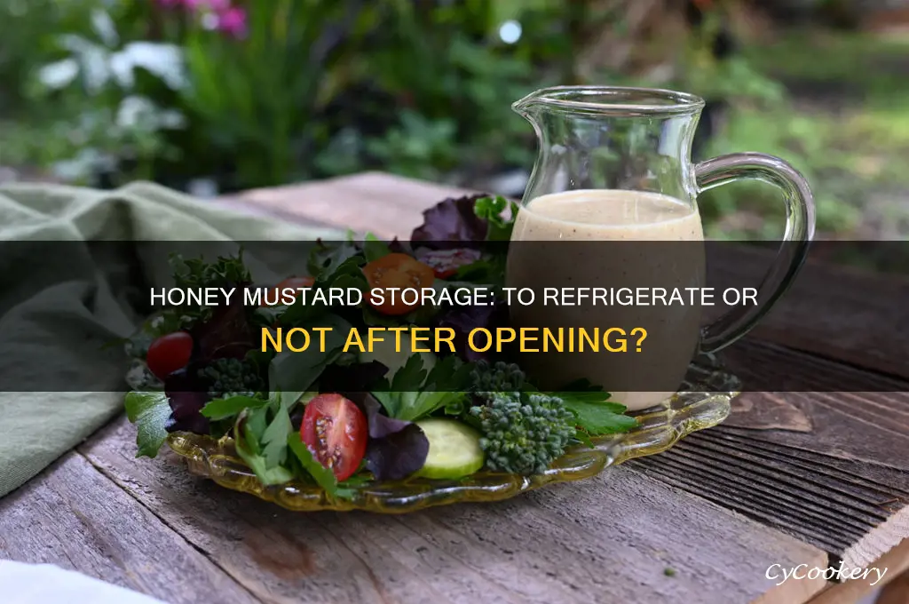 do you have to refrigerate honey mustard after opening