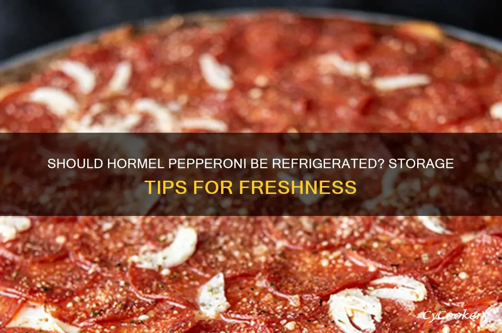 do you have to refrigerate hormel pepperoni