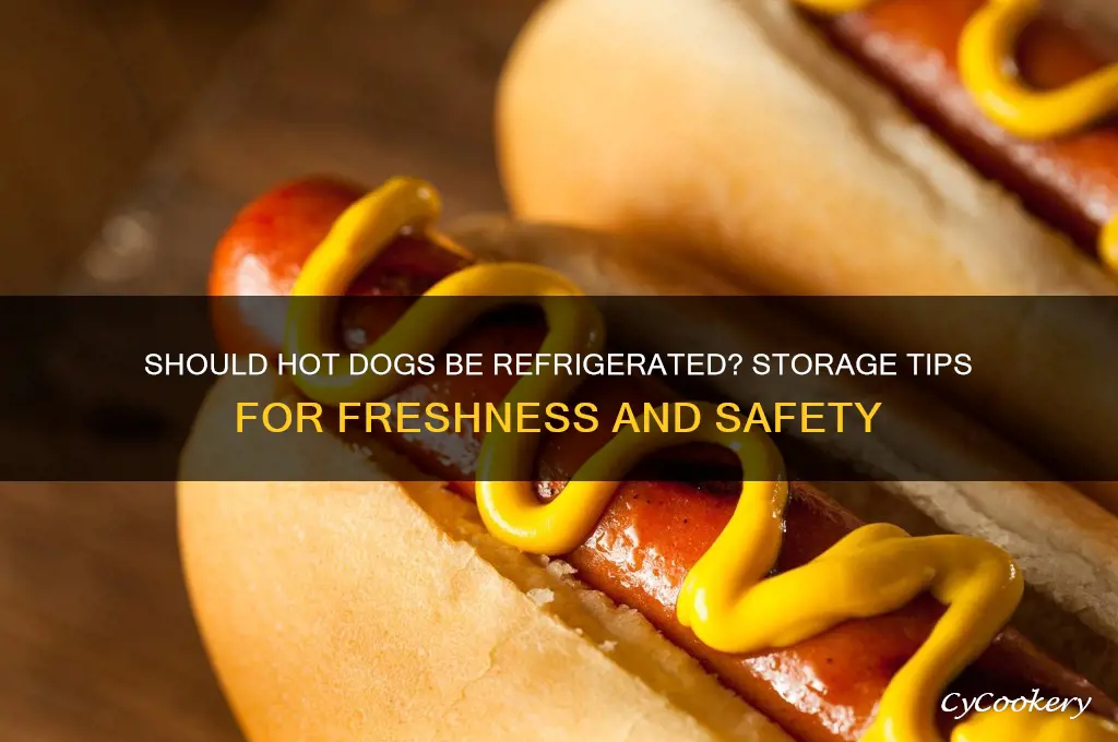 do you have to refrigerate hot dogs