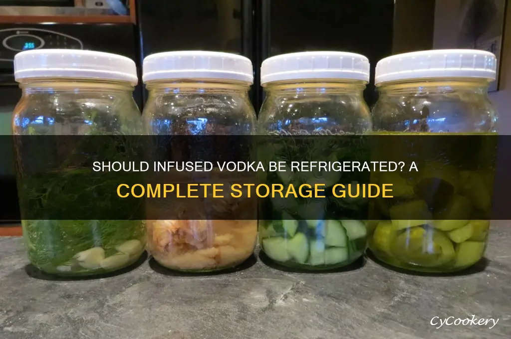 do you have to refrigerate infused vodka