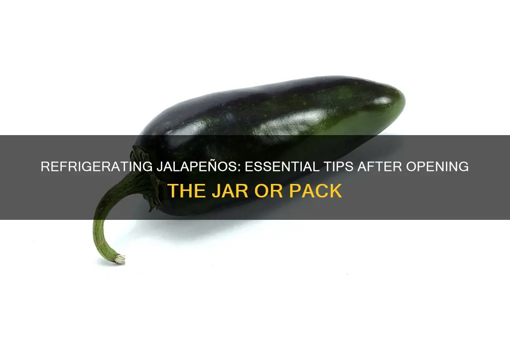 do you have to refrigerate jalapenos after opening