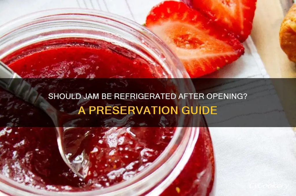 do you have to refrigerate jam after opening it