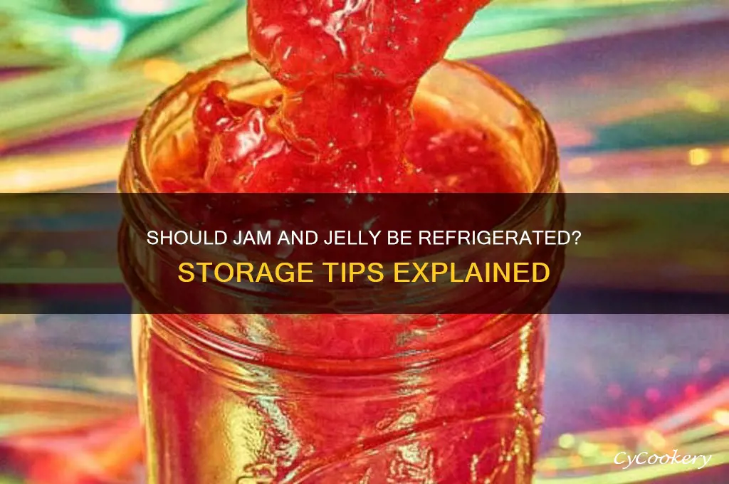 do you have to refrigerate jam or jelly