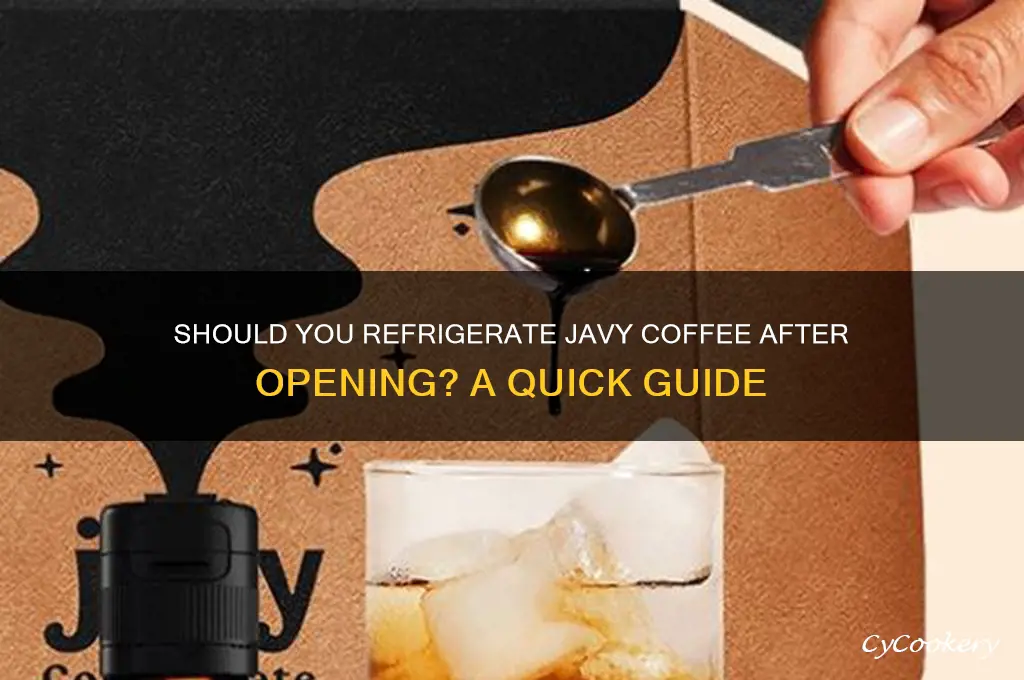 do you have to refrigerate javy coffee after opening