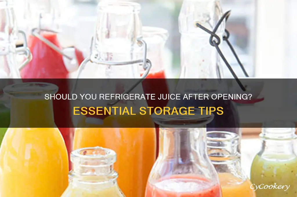 do you have to refrigerate juice after opening