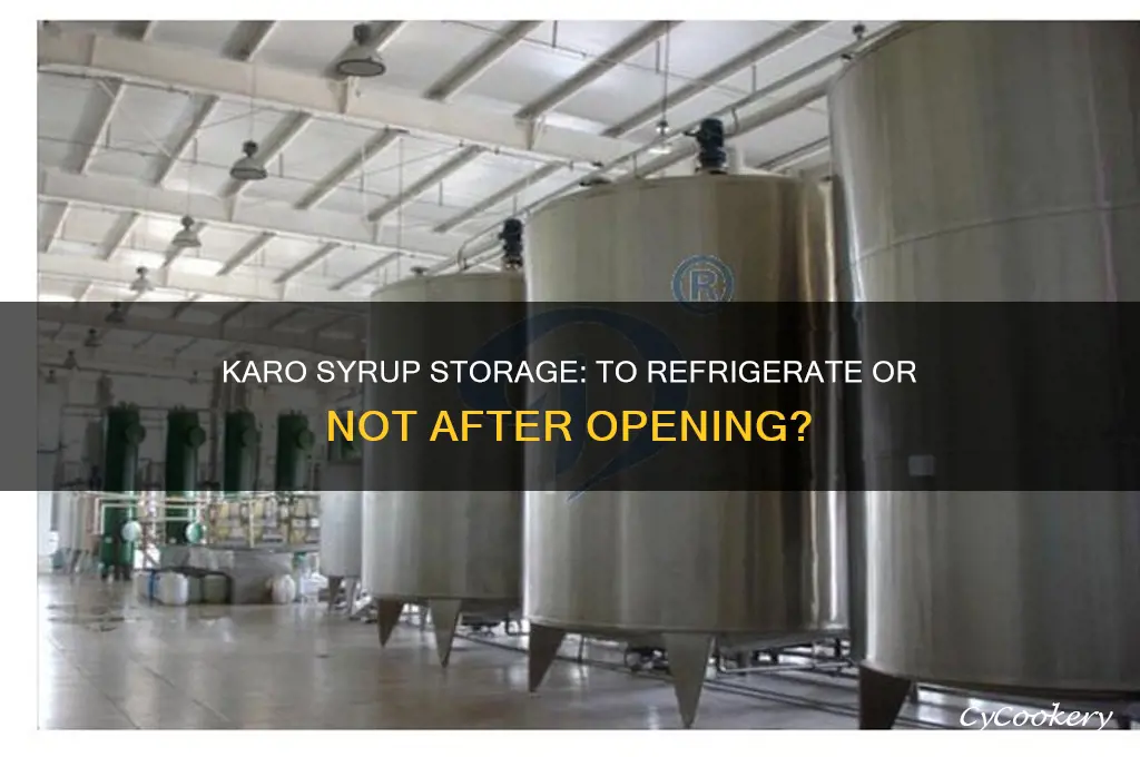do you have to refrigerate karo syrup after opening