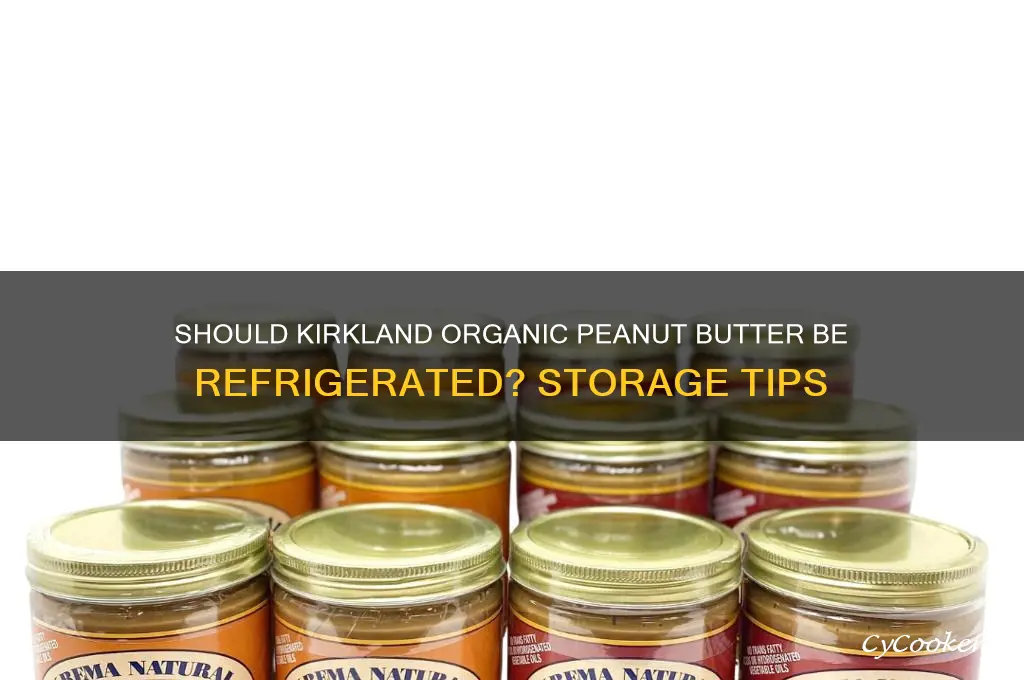do you have to refrigerate kirkland organic peanut butter