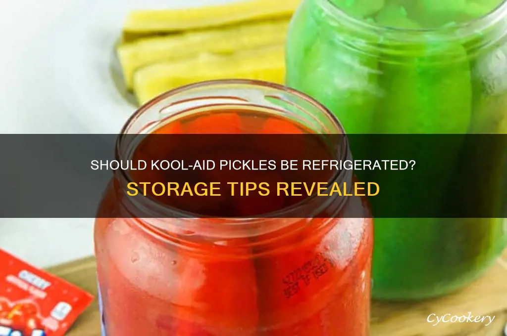 do you have to refrigerate kool aid pickles
