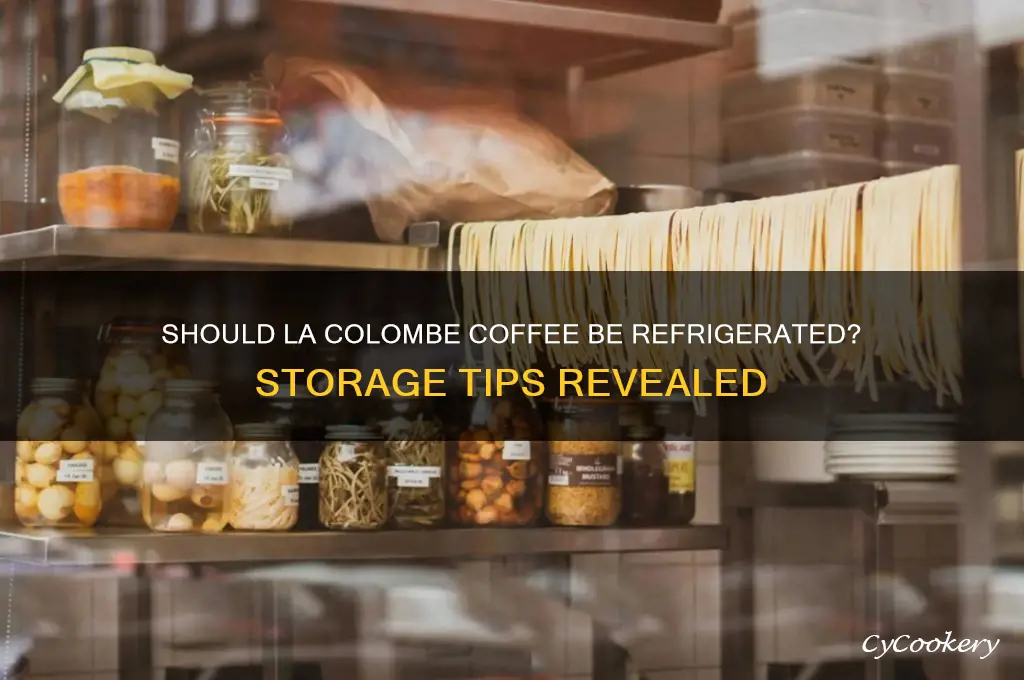do you have to refrigerate la colombe coffee