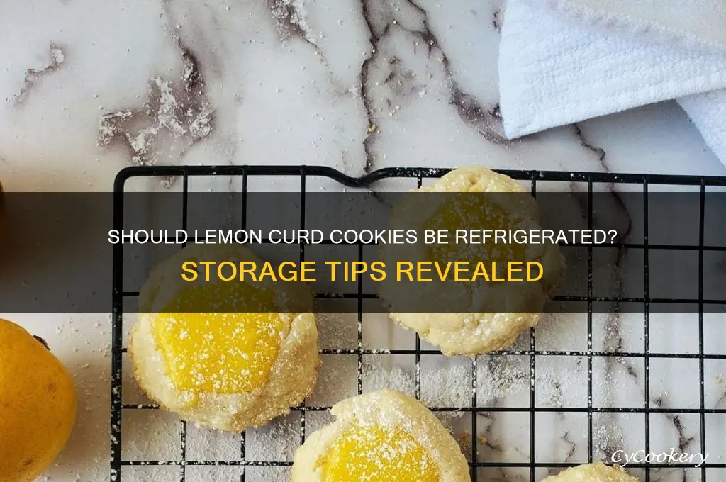do you have to refrigerate lemon curd cookies