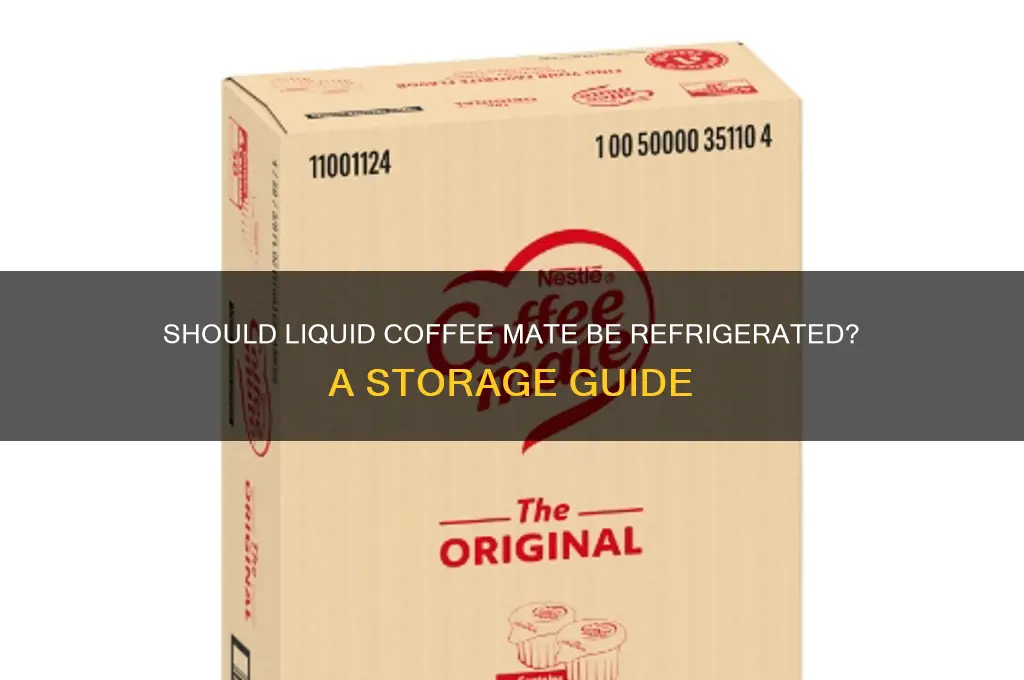 do you have to refrigerate liquid coffee mate