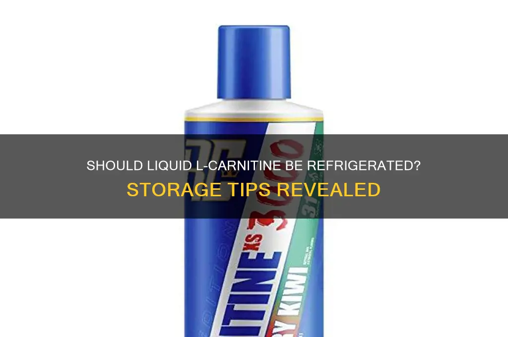 do you have to refrigerate liquid l-carnitine