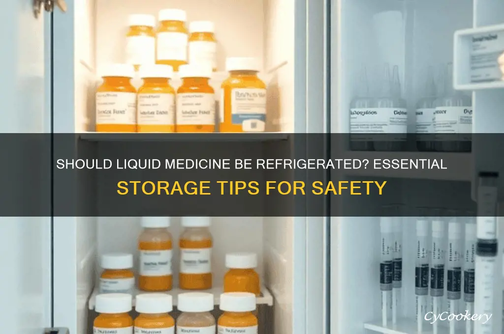 do you have to refrigerate liquid medicine
