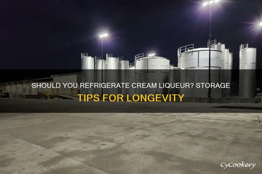 do you have to refrigerate ls cream liqueur