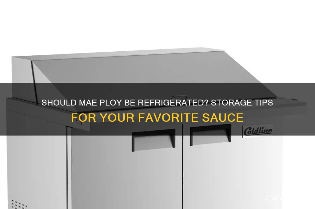 do you have to refrigerate mae ploy