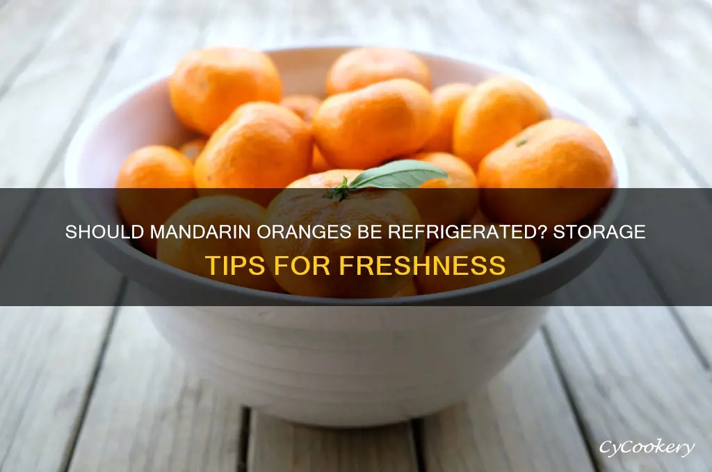 do you have to refrigerate mandarin oranges