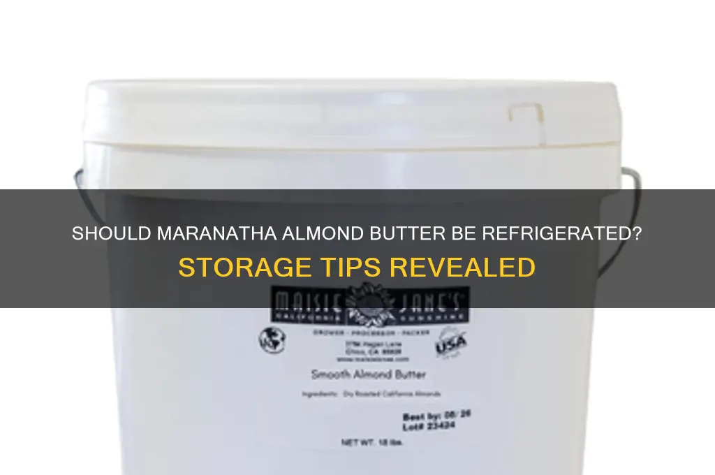 do you have to refrigerate maranatha almond butter