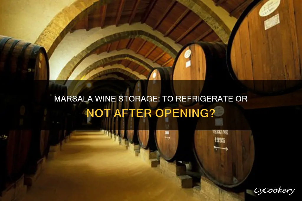 do you have to refrigerate marsala wine after opening